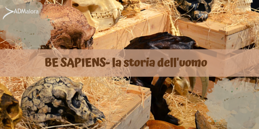 BE SAPIENS, la storia dell’uomo