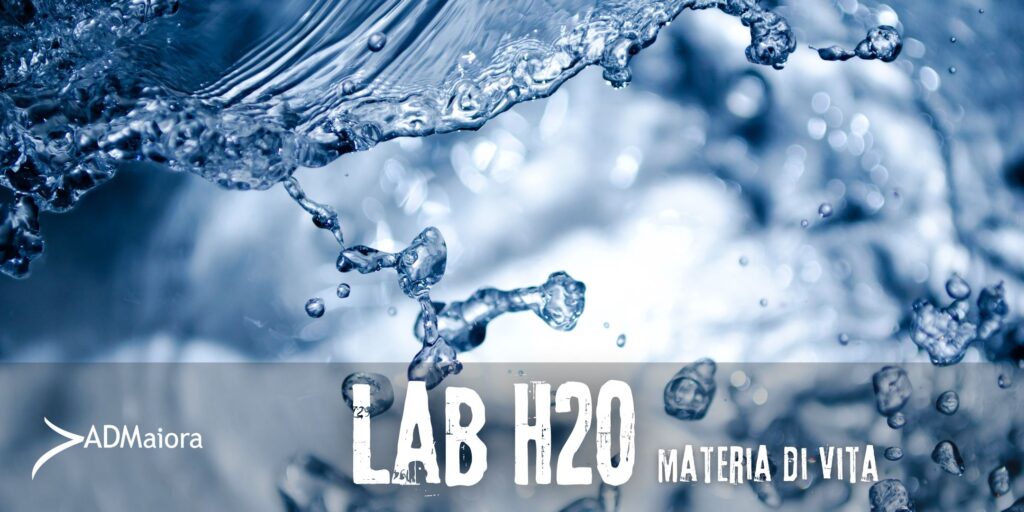 LAB H2O, materia di vita