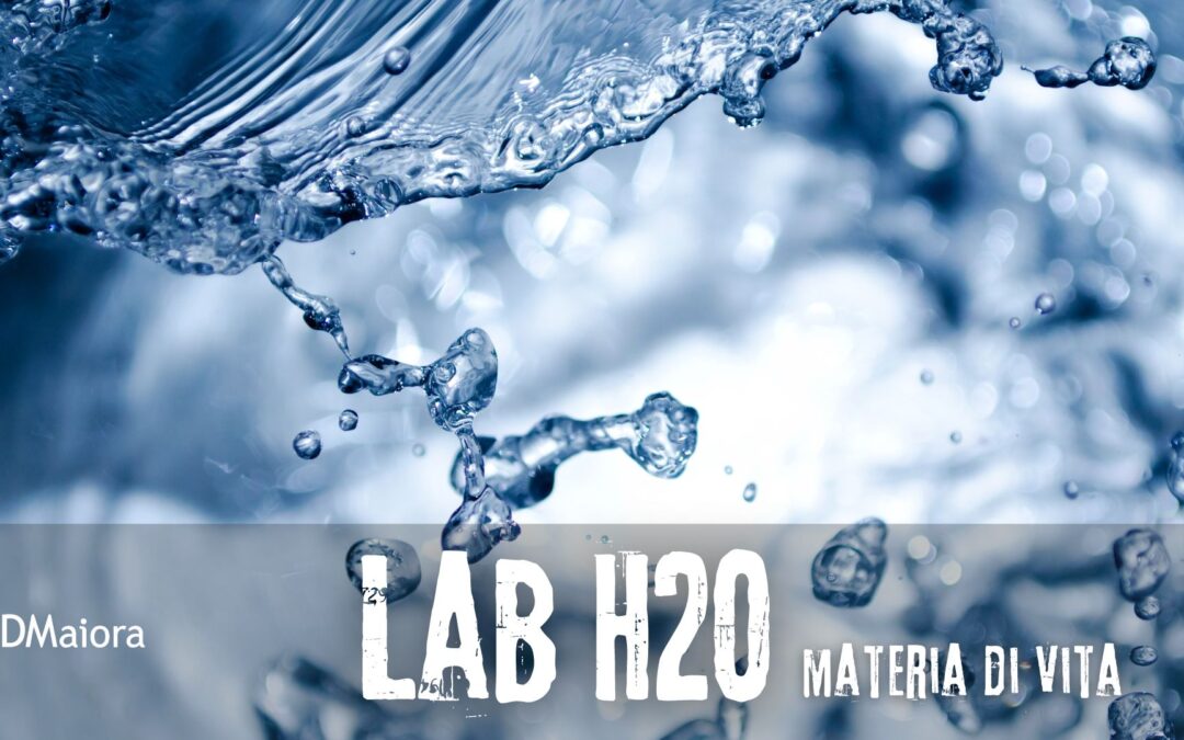 LAB H2O, materia di vita