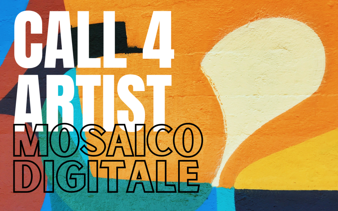 Mosaico Digitale: aperta la CALL4ARTIST